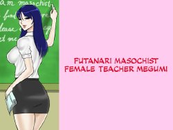 [Naya (Papermania)] Futanari Maso Onna Kyoushi Megumi | Futanari Masochist Female Teacher Megumi [Russian] [Smertnicc]