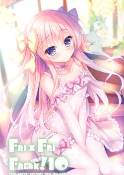 (C94) [Frill Party! (Rokudou Itsuki)] Fri×Fri Freak!10