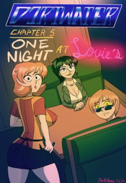 [The Arthman] Dirtwater - Chapter 5 - One Night at Louie's (Complete)