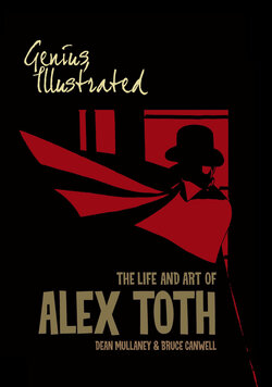 [Dean Mullaney, Bruce Canwell] Genius, Isolated – The Life and Art of Alex Toth [2012]