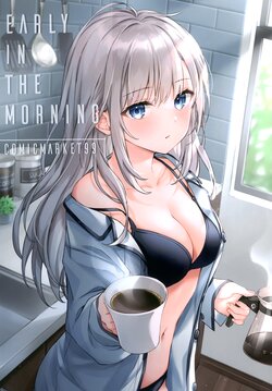 (C99) [neko no niwa (higeneko)] EARLY IN THE MORNING (Various)