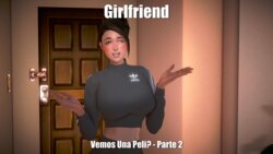 Girlfriend - El inicio - Vemos una peli? - Parte 2