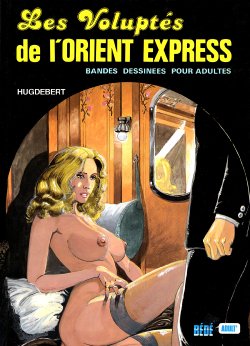 [Hugdebert] Les Voluptés de l'ORIENT EXPRESS [French]