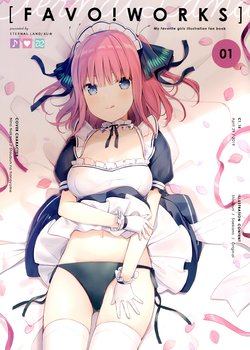 (COMIC1☆15) [ETERNAL LAND (6U☆)] FAVO! WORKS 1 (Gotoubun no Hanayome)