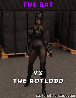 THE BAT VS THE BATLORD- CAPTURED HEROINES