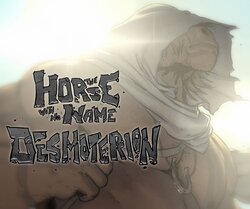 Forge - The Horse With No Name AKA Desmoterion Chapter 3 (Part 1)