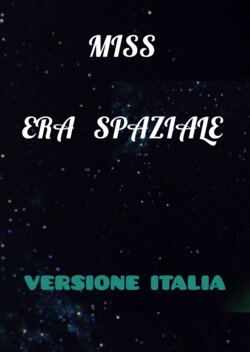 MISS ERA SPAZIALE (Versione Italia)