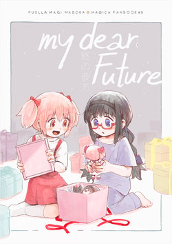 (C92) [STILL ALIVE (Silver)] My Dear Future (Puella Magi Madoka Magica) [English] [TFO Scans]