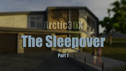 [Arctic3DX] The Sleepover - Part 1