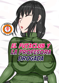 EL FUTACLUB Y LA PROFESORA DROGADA [Spanish] [Rewrite] [5eXv1LL4 - Mano Negra - KARAY]