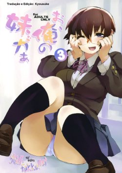 (C79) [Hyoco Road (Hyocorou)] O, Ore no Imouto gaa 3 (Ore no Imouto ga Konna ni Kawaii Wake ga Nai) [Portuguese-BR] [Kyousuke]