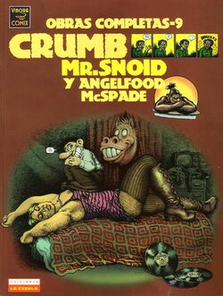 Robert Crumb - Obras Completas 09 - Mr Snoid y Angelfood McSpade