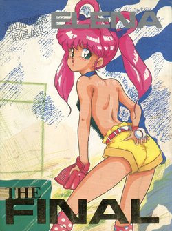 (C38) [Zakennayo! (Various)] SUPER REAL ELENA THE FINAL (Idol Tenshi Youkoso Yoko, Fushigi no Umi no Nadia, Legendary Idol Eriko)