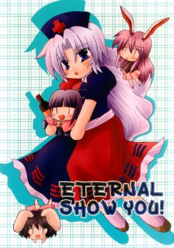 (Reitaisai 5) [CAGE13 (KIR)] ETERNAL SHOW YOU! (Touhou Project)