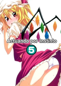 (C80) [Jishou Seijunha (Hiroyuki)] Honnou no Mama ni. 5 | Actuando por Instinto 5 (Touhou Project) [Spanish] {Paty Scans}