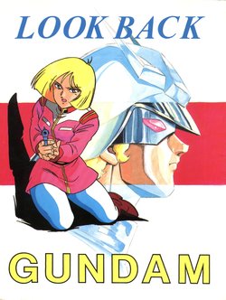 (C40) [ALPS (Ohio-shuu Riki)] LOOK BACK (Mobile Suit Gundam)
