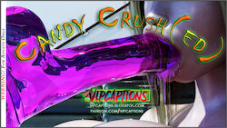 [VipCaptions] Candy Crush(ed)
