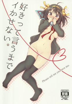 (C91) [Niwatoritowani (Taiki)] Sukitte iu made ikase nai. - Please tell me you love me. (Suzumiya Haruhi no Yuuutsu)