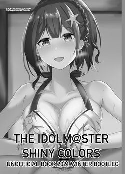 [Nasu Homu (Nasu)] UNOFFICIAL BOOK 2021 WINTER BOOTLEG (THE iDOLM@STER: Shiny Colors) [Digital]