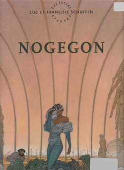 [Francois Schuiten, Luc Schuiten] Les terres creuses - T03 - Nogegon [French]