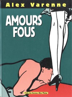 [Alex Varenne] Amours Fous [French]