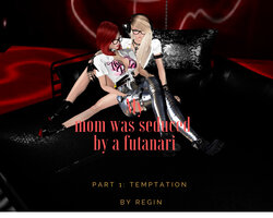 [Regin] My mom was seduced by a futanari | Part 1: Temptation