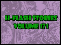 H-Flash Stories Volume 171 (No Text) (Complete 01/09/2022)