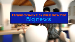 DragoonGTS - Big News 1-2