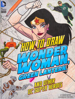 How to draw Wonder Woman, Green Lantern, and other DC super heroes