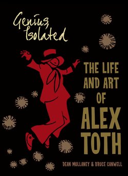 [Dean Mullaney, Bruce Canwell] Genius, Isolated – The Life and Art of Alex Toth [2011]
