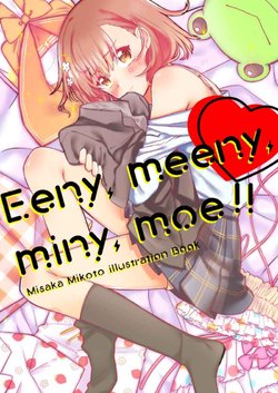 (C97) [ankoro mochi (Renka)] Eeny, meeny, miny, moe!! (Toaru Kagaku no Railgun) [Sample]