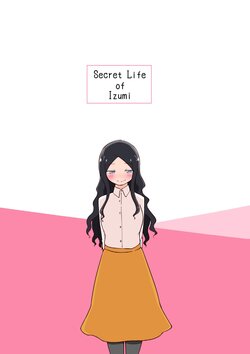 [izumication(泉)]Secret Life of Izumi[ねこじた][Chinese] [Digital]