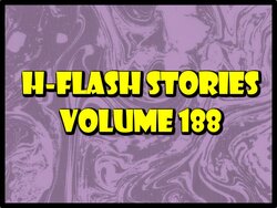 H-Flash Stories Volume 188 (No Text) (Complete 15/09/2022)