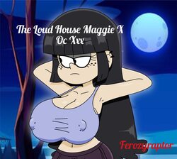 (Ferozyraptor) The Loud House Maggie X Oc Xxx