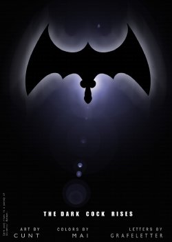 [Cunt, Mai & Grafeletter] The Dark Cock Rises (Batman)