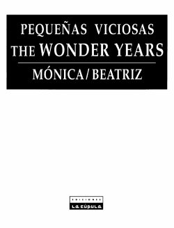 (Monica & Beatriz) Pequenas viciosas #3 - The wonder years