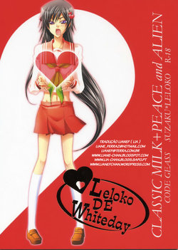 [CLASSIC MILK, PEACE and ALIEN (Asaoka Natsuki, Tonase Fuki)] Leloko DE Whiteday (Code Geass) [Portuguese-BR] [LIANEF]