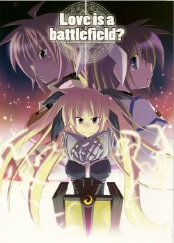 (Lyrical Magical 6) [Masulao Maximum (Kazekawa Nagi)] Love is a battlefield? (Mahou Shoujo Lyrical Nanoha)