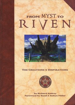 From Myst to Riven - The Creations & Inspirations