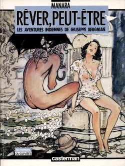 [Milo Manara] Giuseppe Bergman T. 03 - Rêver, Peut-Être [French]