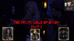 THE PIRATE GIRLS OF DEATH PART 1