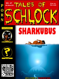 [Rampant404] Tales of Schlock #47 : Sharkubus