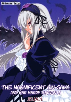 [Metamorphose] karei naru gin sama to yu kaina geboku domo zwei | The magnificent Gin-sama and her merry servants-volume 2 (Rozen Maiden) [English]