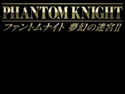 [Softhouse Parsley] Phantom Knight - Mugen no Meikyuu II