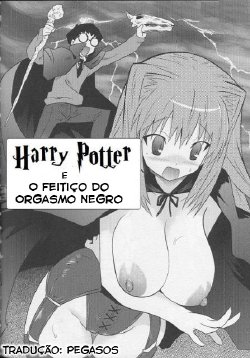 Harry Potter e O Feitiço do Orgasmo Negro [Portuguese-BR] [Rewrite] [Pegasos]