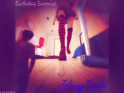 [JohnnyScribe] Birthday Surprise Part 1