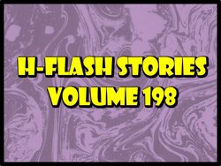 H-Flash Stories Volume 198 (No Text) (Complete 09/10/2022)