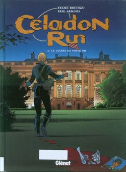 [Frank Brichau, Erik Arnoux] Celadon Run - 2 - La Colere Du Papillon [French]