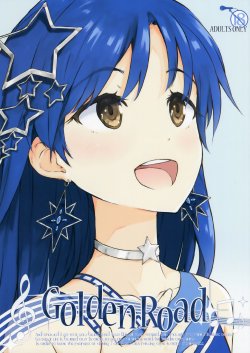 (C87) [Asterism (Asterisk)] Golden Road (The IDOLM@STER MILLION LIVE!)