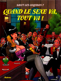 [Dick Matena] Salut les coquines - Volume 7 - Quand le sexe va, tout va ! [French]